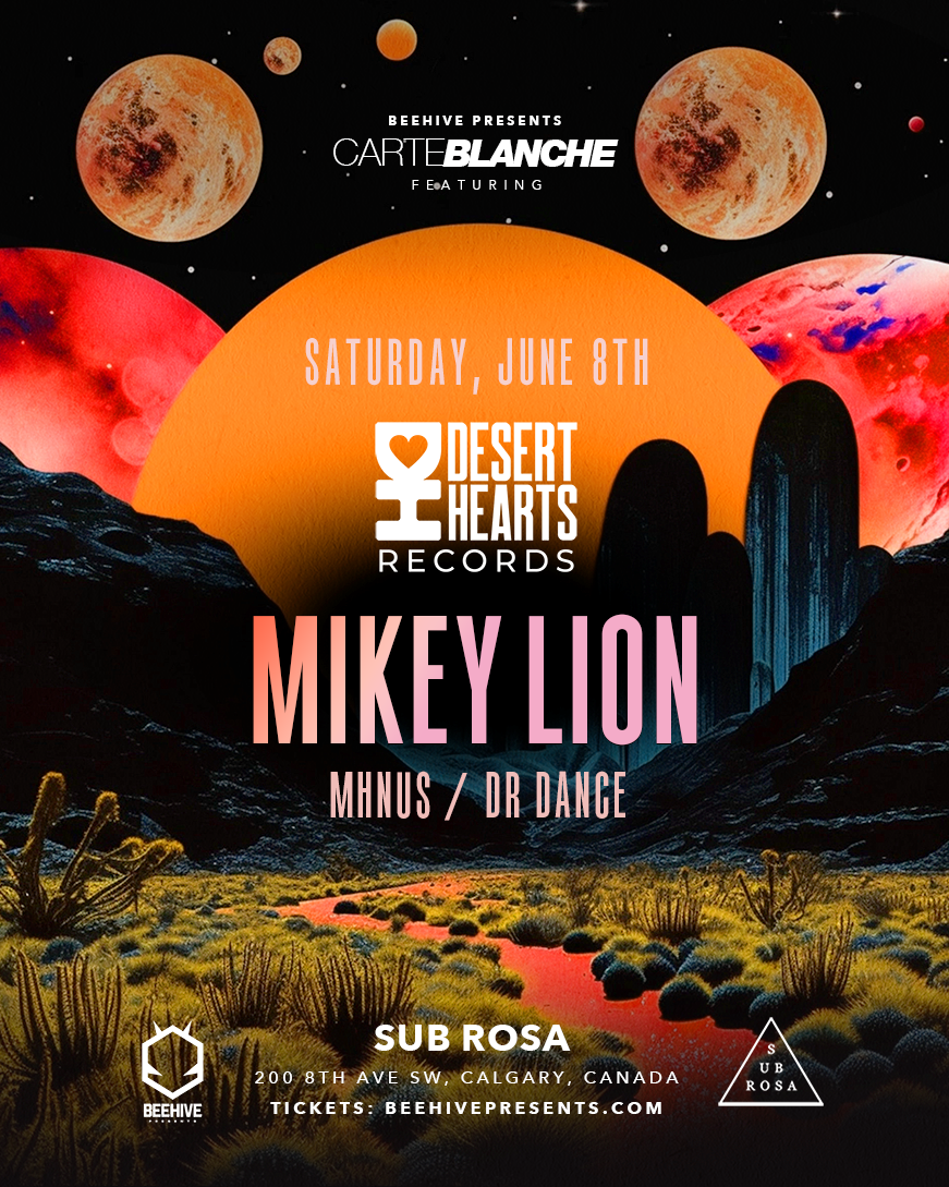 MIKEY LION • DESERT HEARTS at TBA - SUB ROSA (200 8TH AVE SW), Calgary