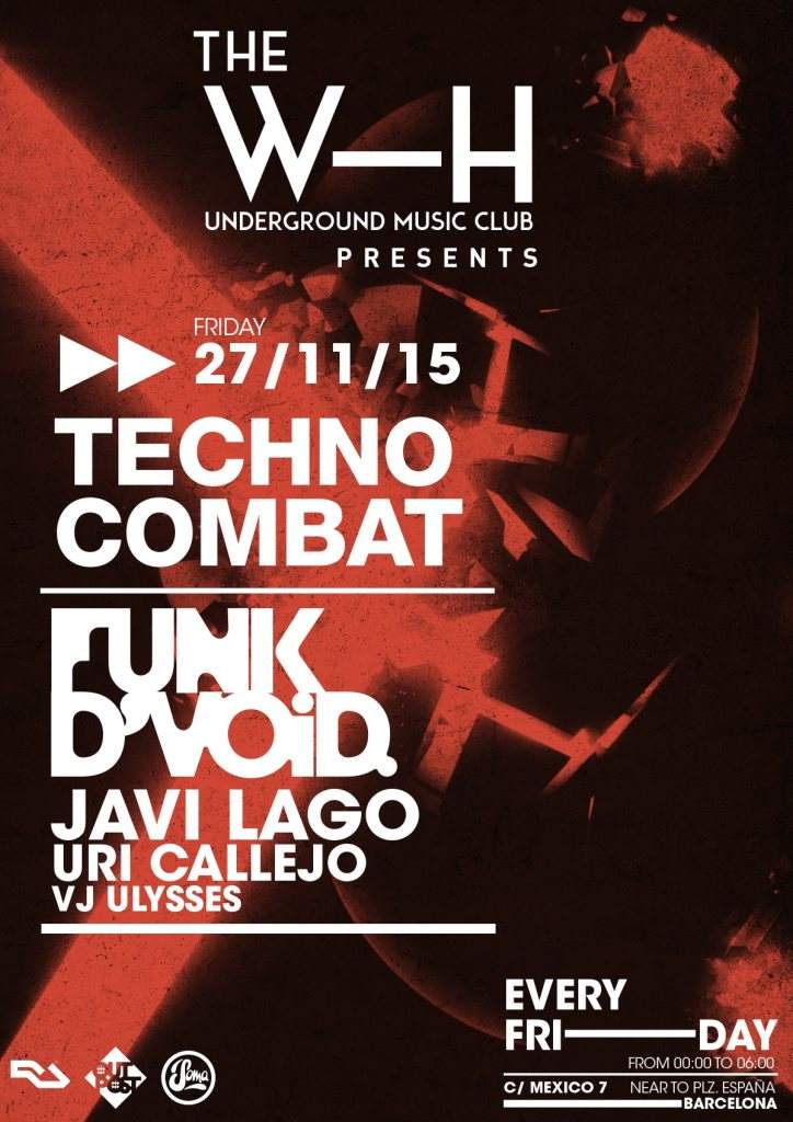 The W-H Bcn Pres... · Techno Combat with Funk D´void // Javi Lago // URI Callejo - Página frontal
