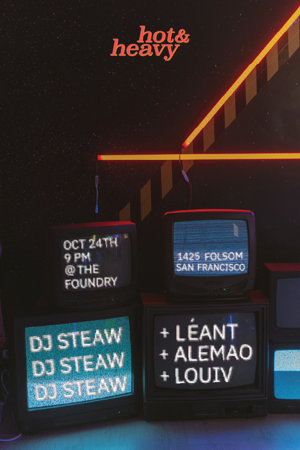 Hot&Heavy presents DJ Steaw at The Foundry, San Francisco/Oakland