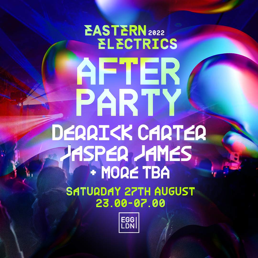 Eastern Electrics After Party: Derrick Carter, Jasper James & More - フライヤー表
