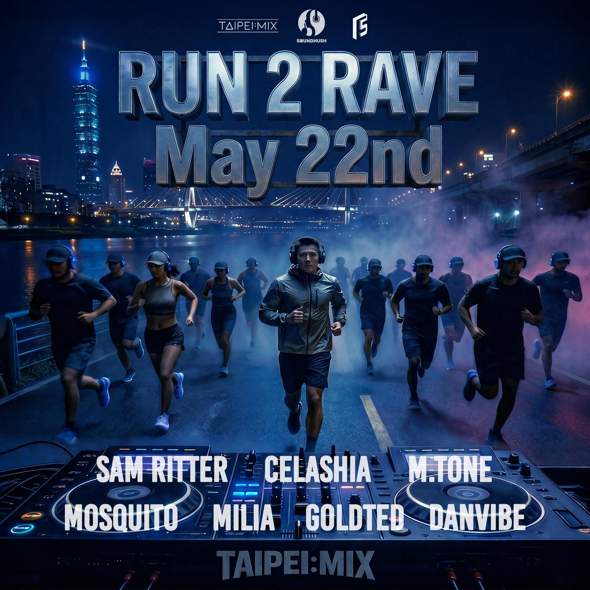TAIPEI:MIX X Soundhush presents – RUN 2 RAVE at TBA - Flat 5 - No. 116 ...