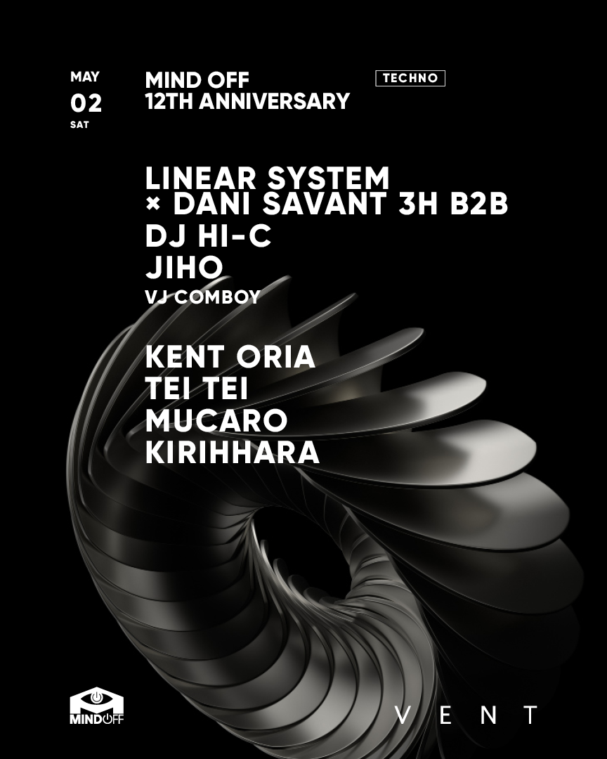 LINEAR SYSTEM / Mind Off 12th Anniversary at VENT, Tokyo