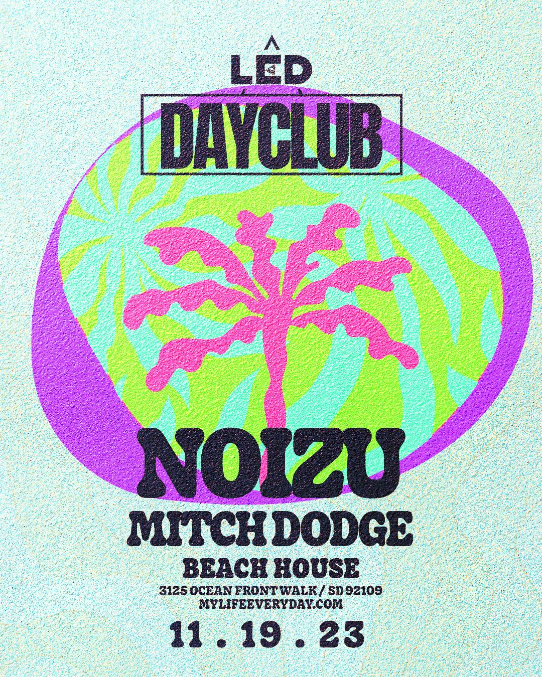 LED Day Club with Noizu + Mitch Dodge - フライヤー表