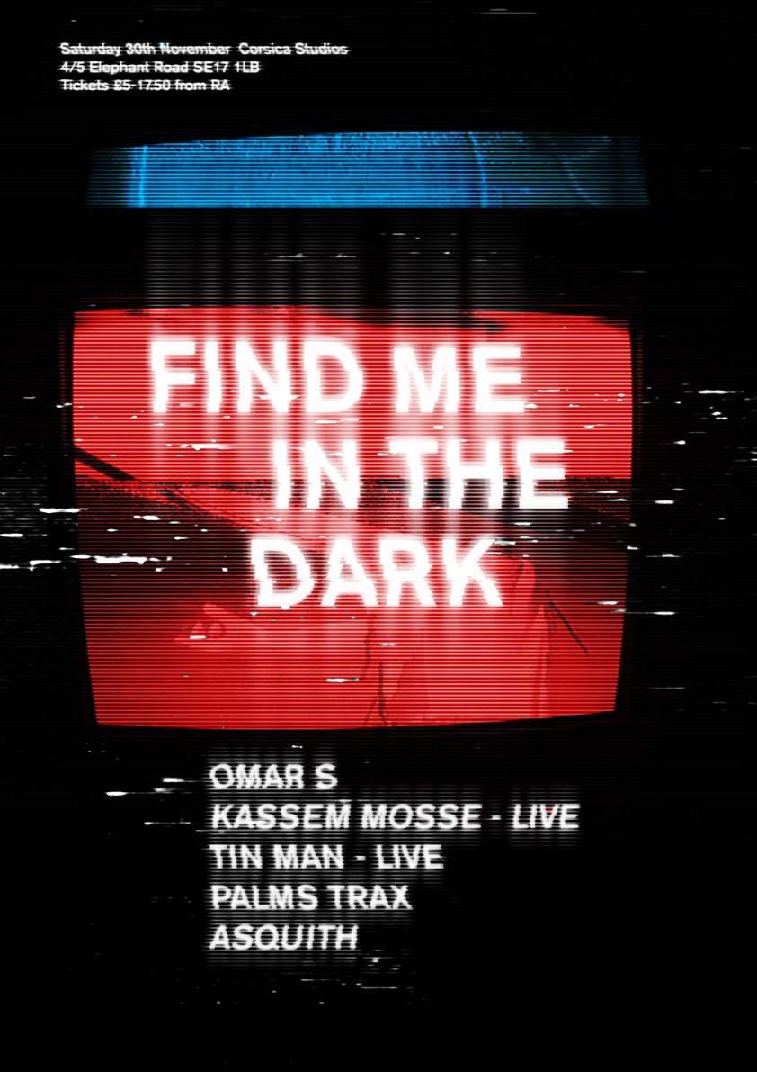 Find Me In The Dark with Omar S, Kassem Mosse, Tin Man, Palms Trax and Asquith - Página frontal