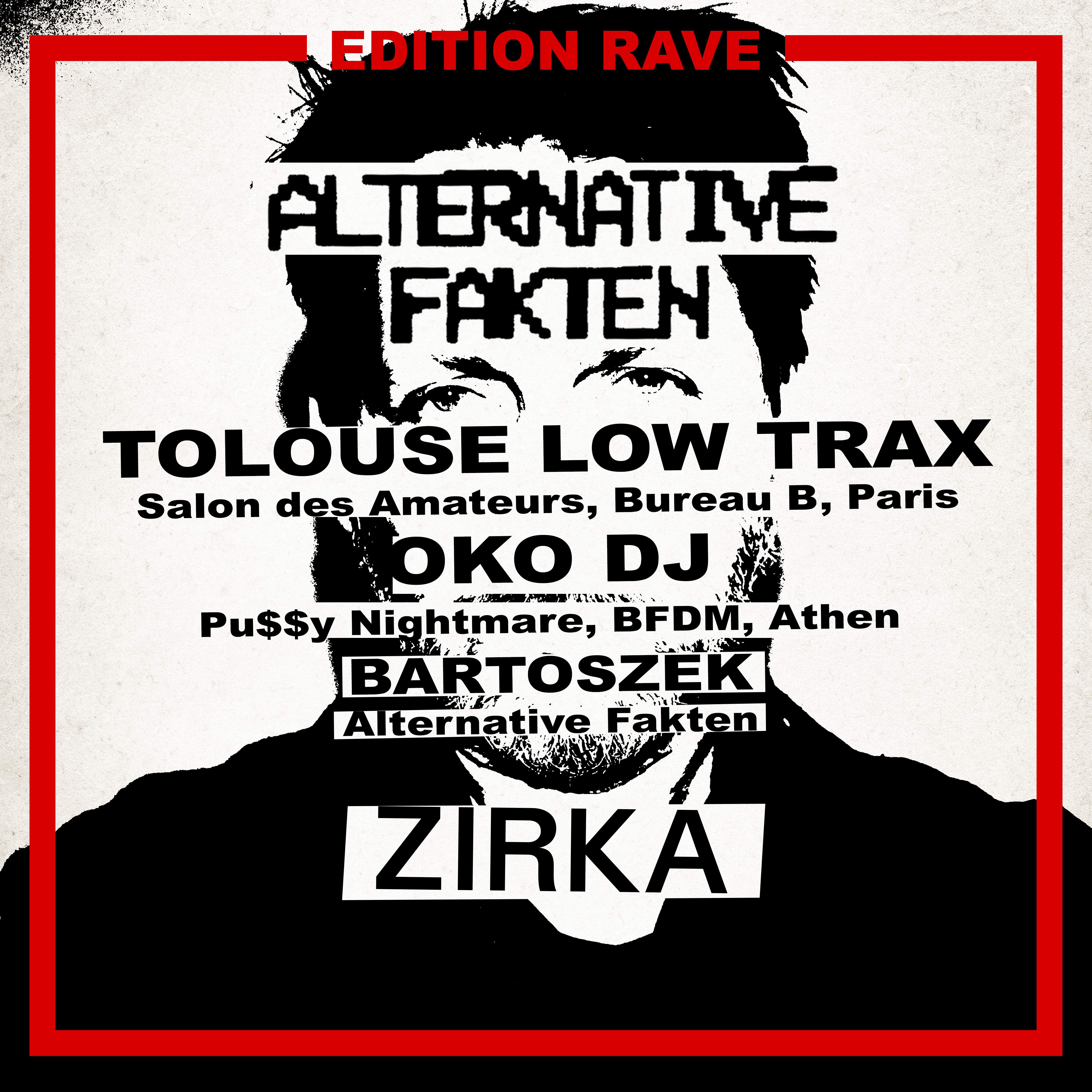 Alternative Fakten Rave w. Tolouse Low Trax (live), OKO DJ, Bartoszek ...