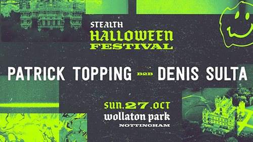 Stealth Halloween Festival - Patrick Topping b2b Denis Sulta - Página frontal
