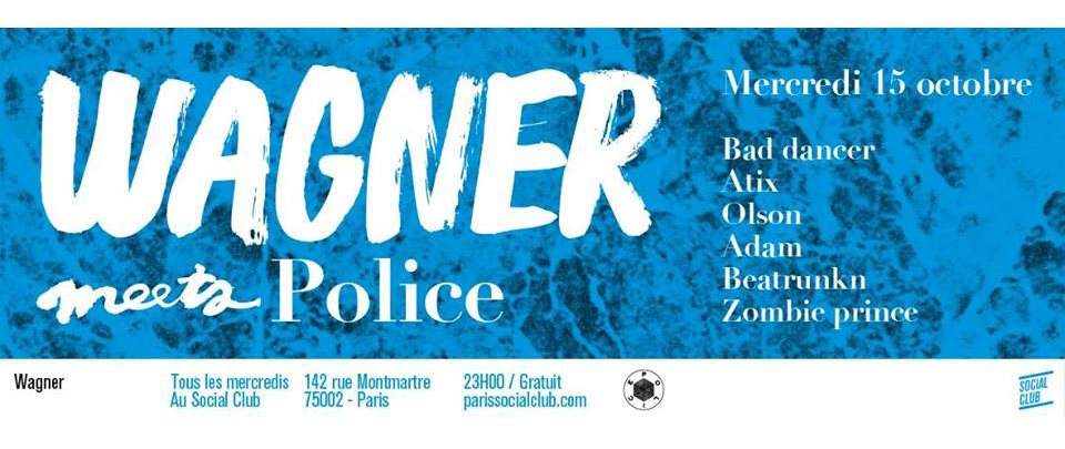 Wagner x Police Records with Bad Dancer, Atix, Olson & more - Página frontal