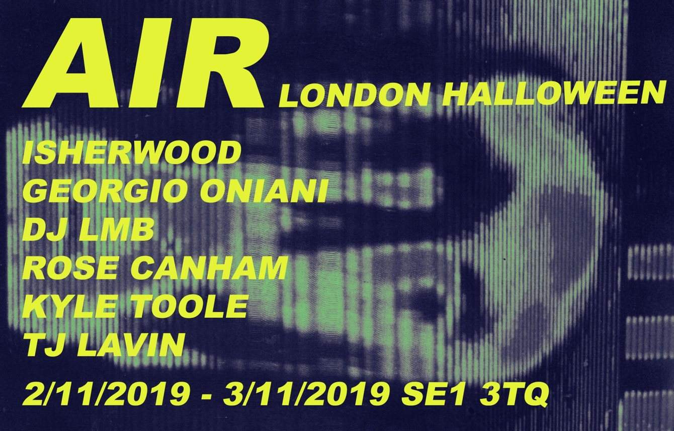 AIR // London Halloween with Georgio Oniani, Isherwood, Kyle Toole and TJ Lavin - Página frontal