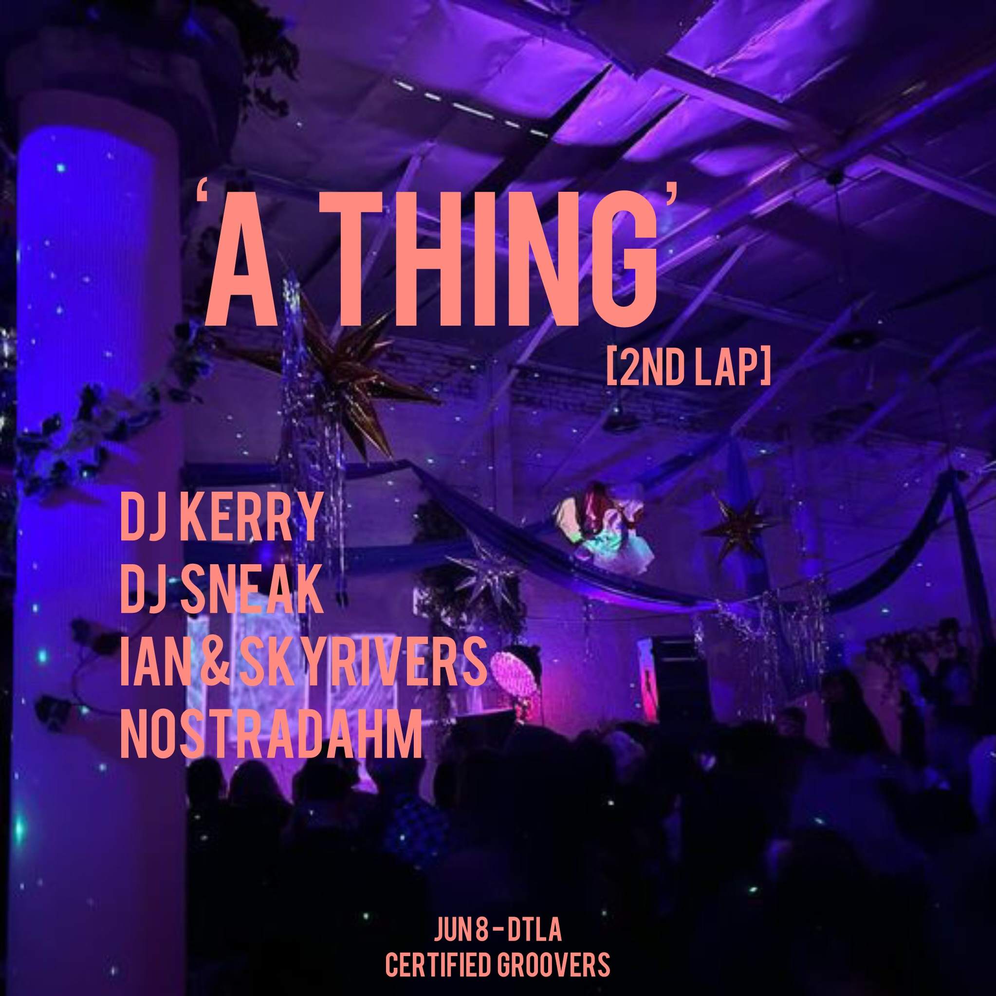 'A thing' [2nd Lap] - DJ Sneak, Dj Kerry, Nostradahm, Ian & Sky Rivers - フライヤー表