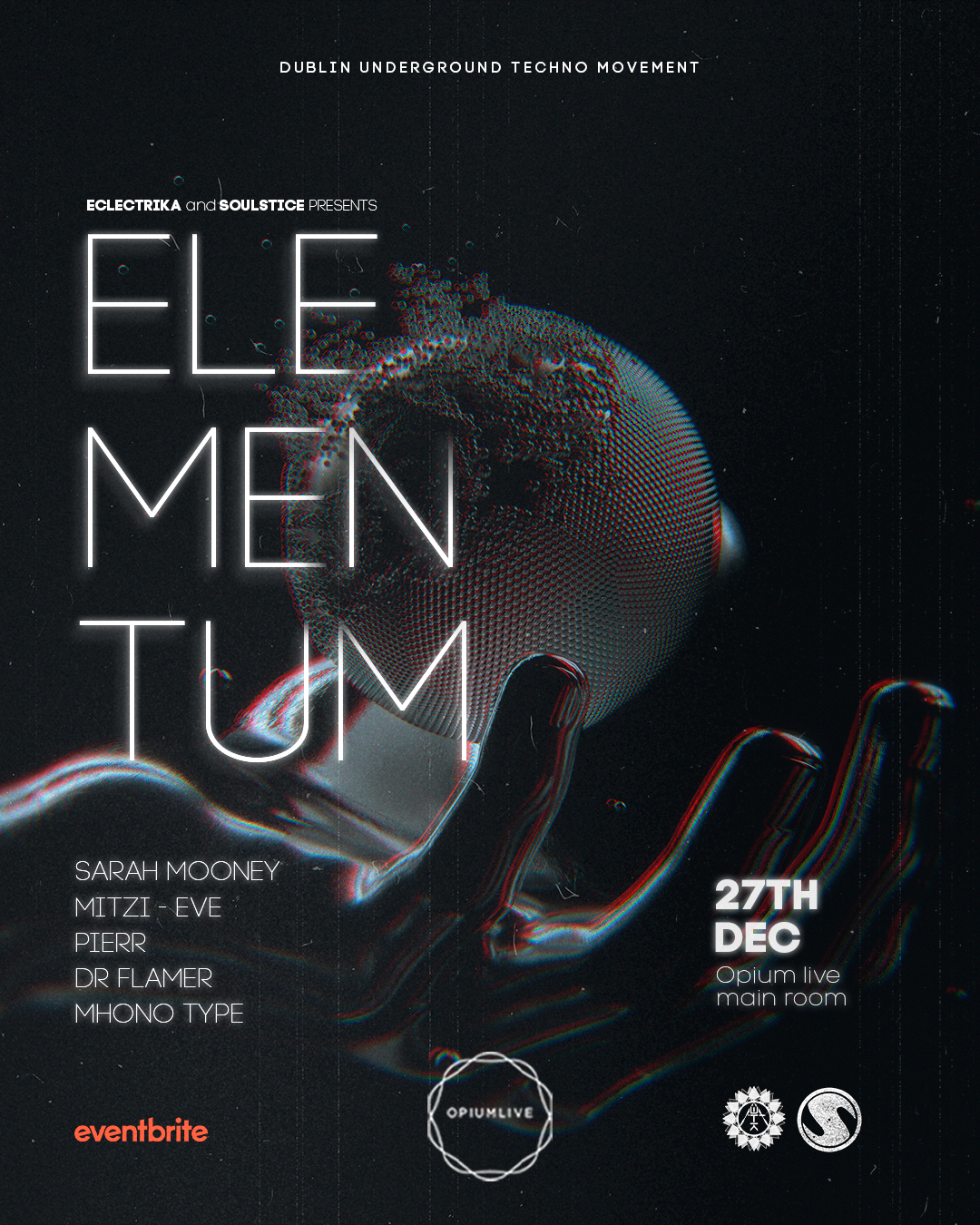 Eclectrika & Soulstice presents: ELEMENTUM Techno at Opium Live - フライヤー表