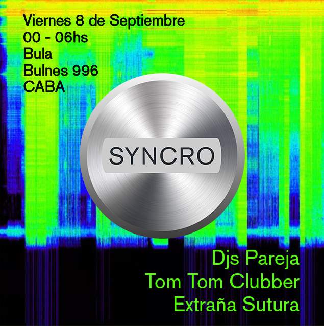 Syncro con Djs Pareja, Tom Tom Clubber y Extraña Sutura - フライヤー表