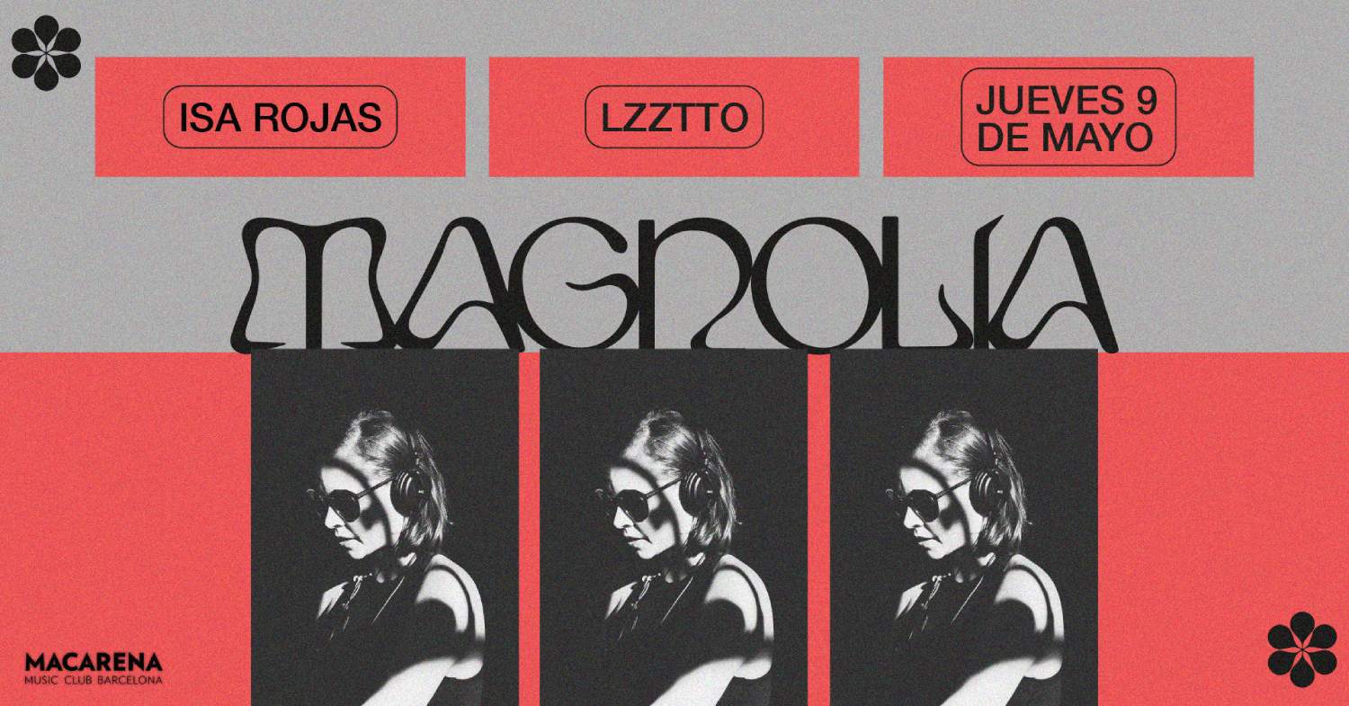 Magnolia presents: Lzztto & Isa Rojas - フライヤー表