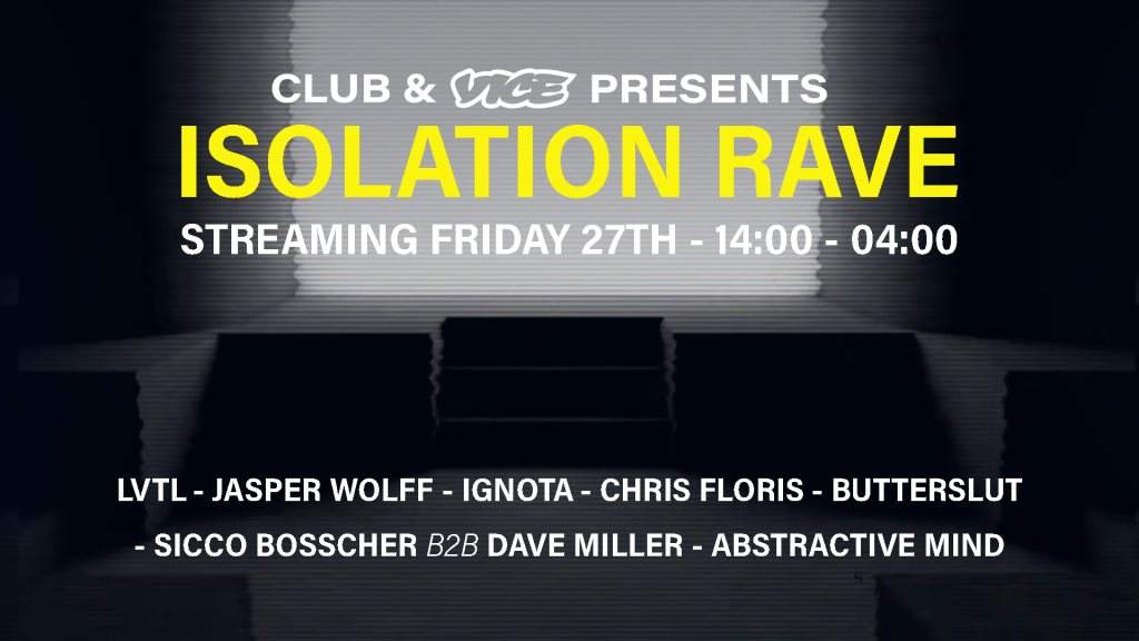 Club & VICE presents: Isolation Rave 2 - フライヤー表