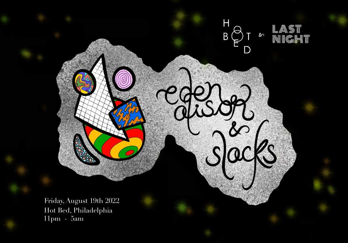 LAST NIGHT presents Eden Alison & Slacks at HOT•BED - Página frontal