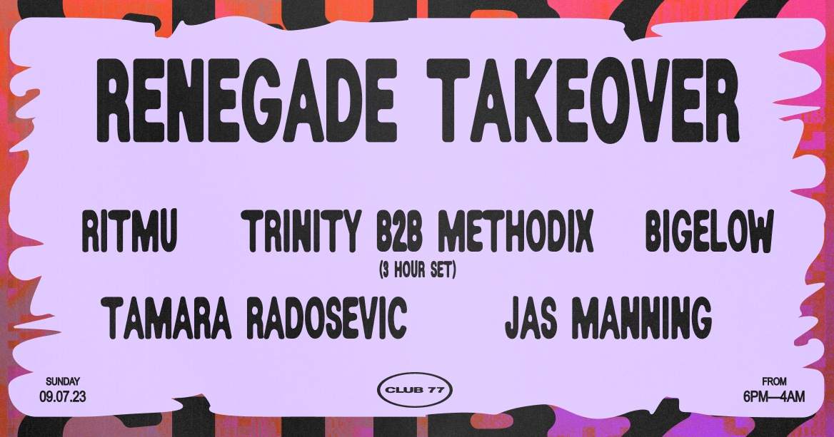 Sundays at 77: Renegade Takeover with Trinity b2b Methodix, Ritmu, Tamara Radosevic  - Página frontal