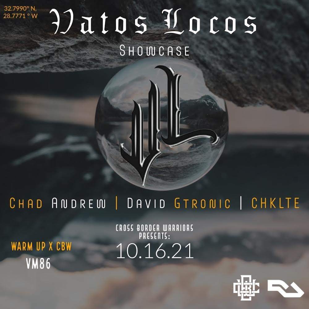 Vatos Locos [Showcase] David Gtronic - Chad Andrew - CHKLTE x CBW bei ...