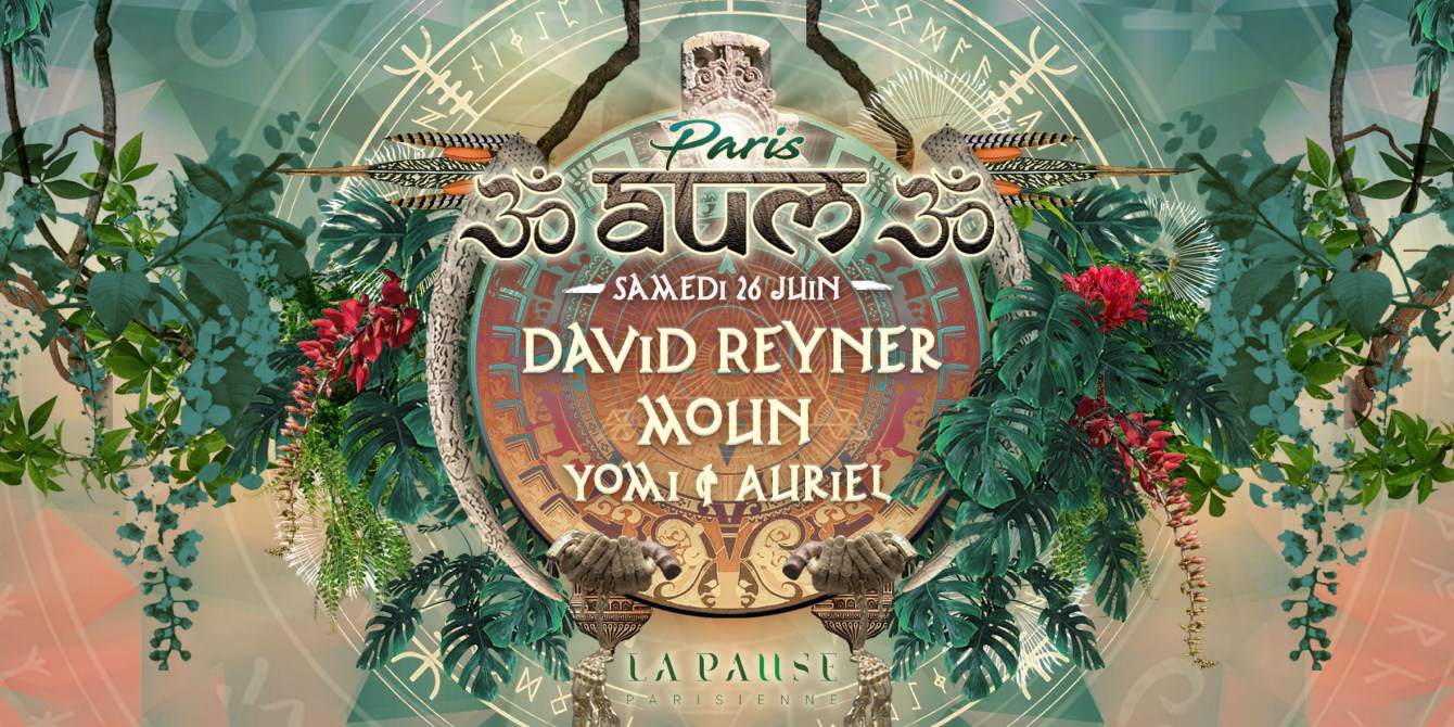 Sold Out // ॐ AUM Paris ॐ 'La Terrasse' with Moun, David Reyner, Yomi & Auriel - Página frontal