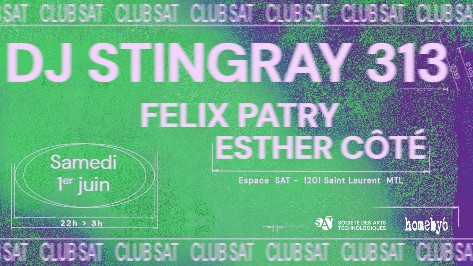 Club SAT — DJ Stingray 313 • Felix Patry • Esther Côté - フライヤー表