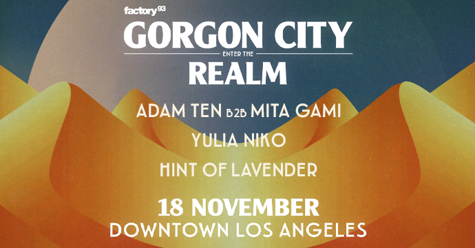 Factory 93 presents Gorgon City: Enter The Realm - フライヤー表