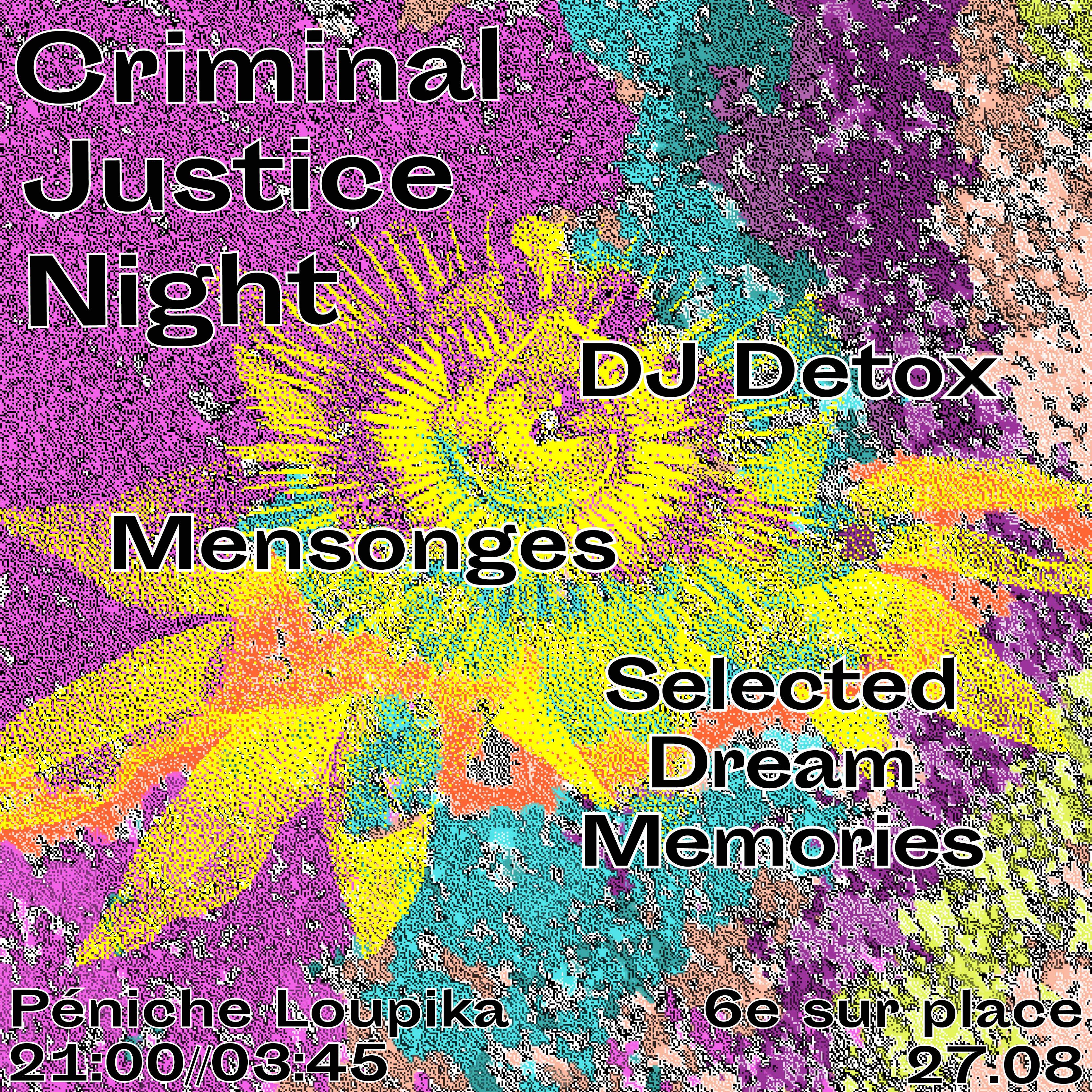 Criminal Justice Night #21 // Dj Detox, Mensonges, Selected Dream Memories - フライヤー表