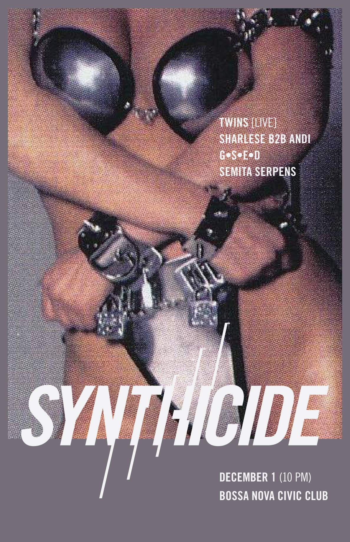 Synthicide: TWINS, Sharlese b2b Andi, G.S.E.D, Semita Serpens - フライヤー表