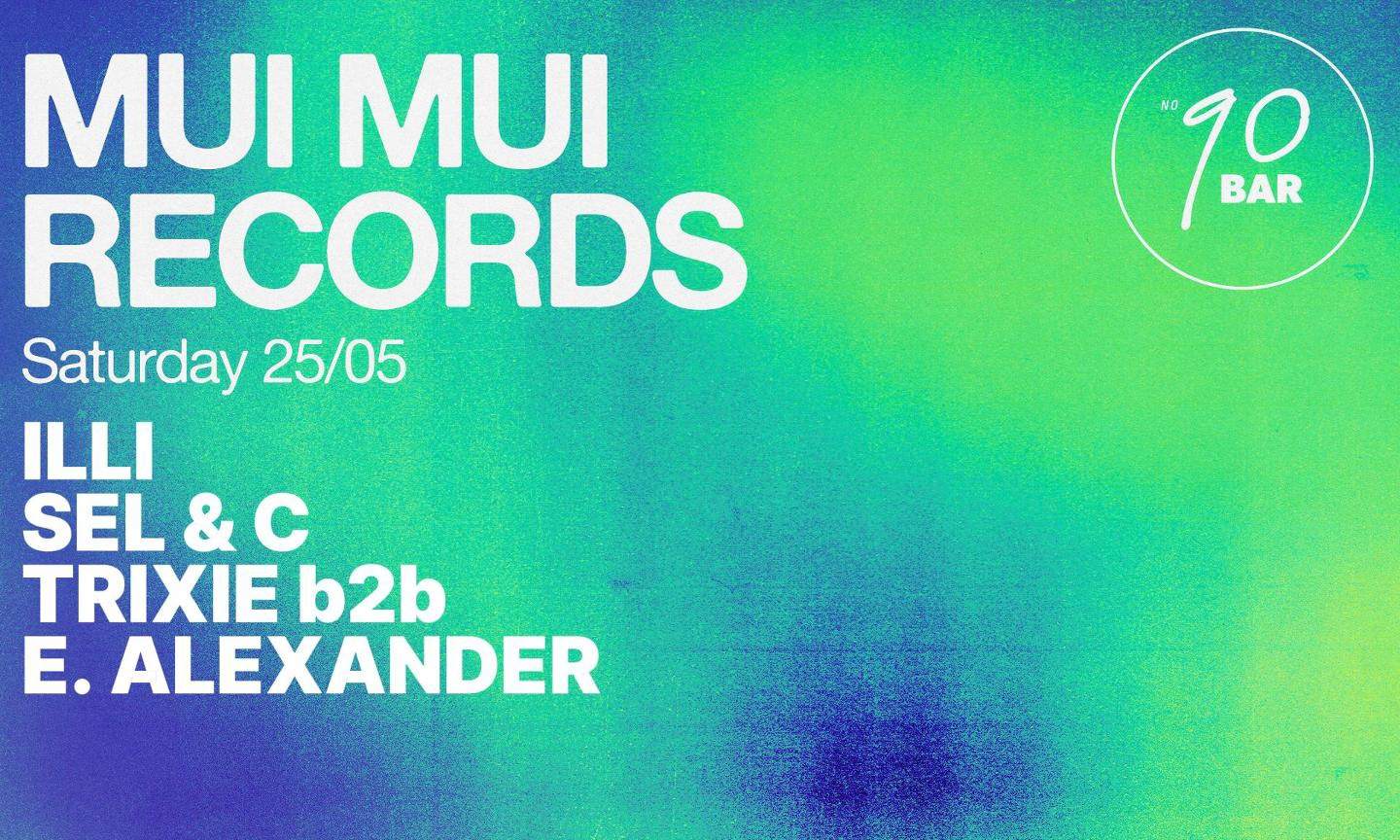 Mui Mui Records w/ illi, Sel & C, Trixie, and E. Alexander - Página frontal