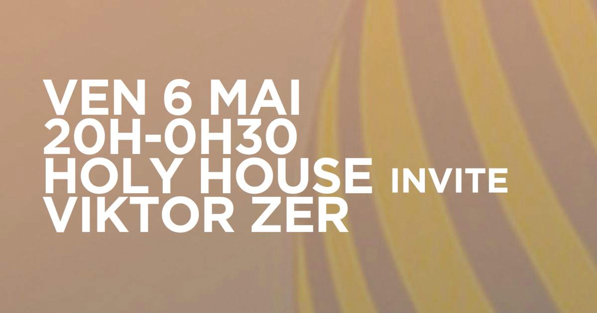 APERO + CLUB: Holy House invite Viktor Zer (Nautilus Music), Paris - Página frontal