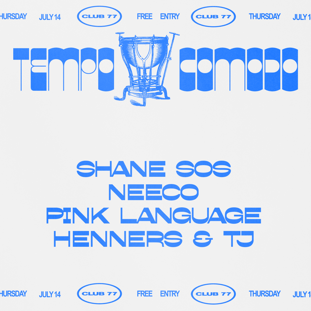 Tempo Comodo with Henners & TJ, Pink Language, Neeco and Shane SOS at ...