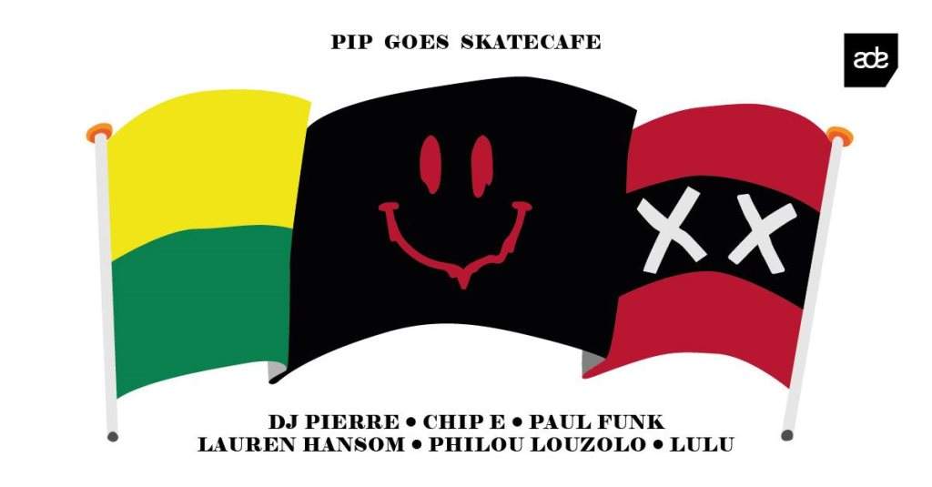 PIP goes Skatecafe ADE - フライヤー表