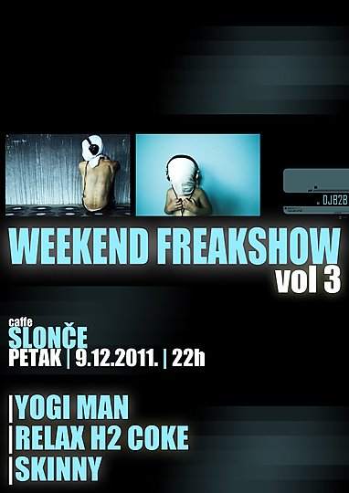 Weekend Freakshow Vol.3 with Yogi Man, Skinny and Dj Relax - フライヤー表