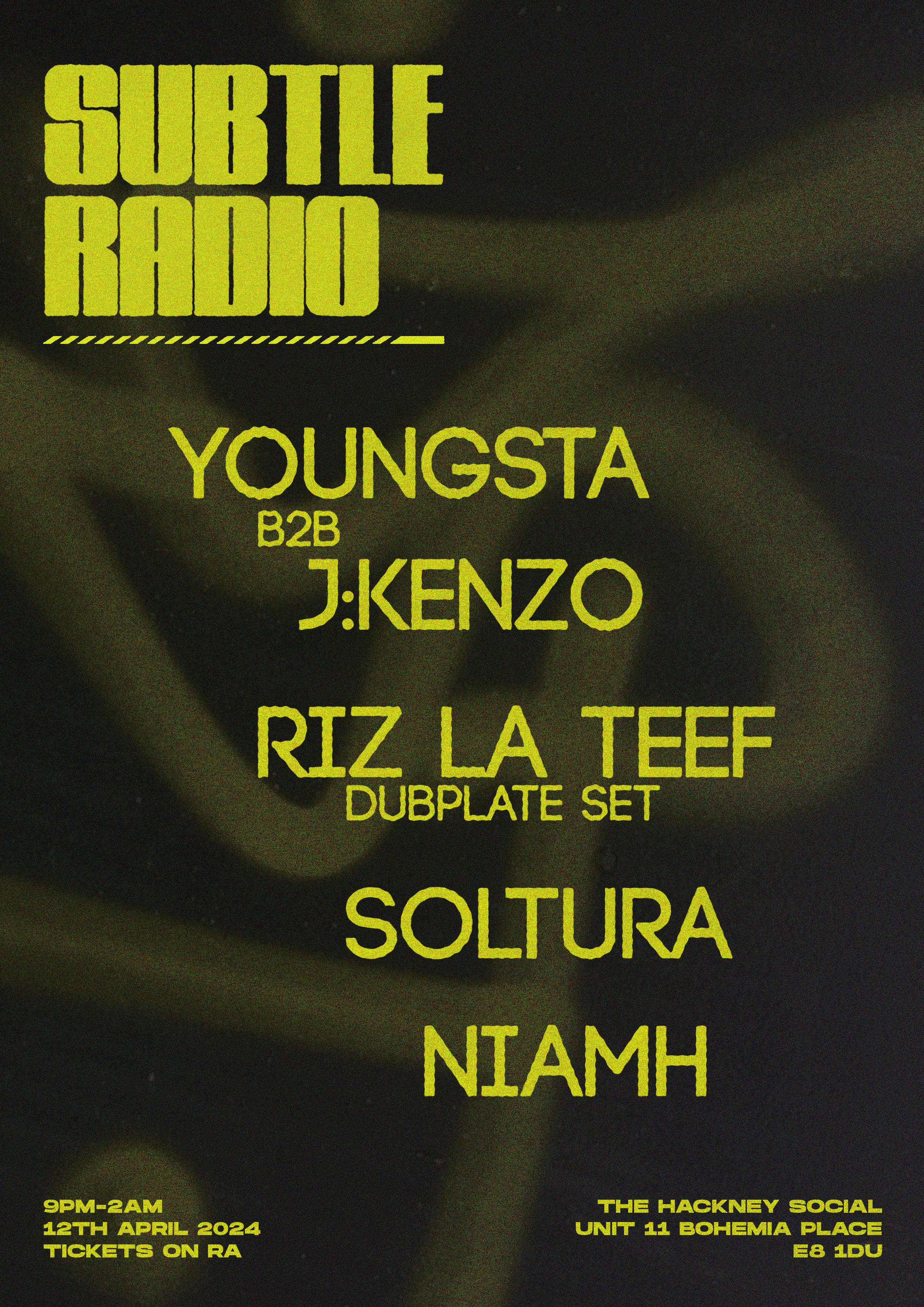Subtle Radio presents: Youngsta b2b J:Kenzo, RIZ LA TEEF, soltura & Niamh - フライヤー表