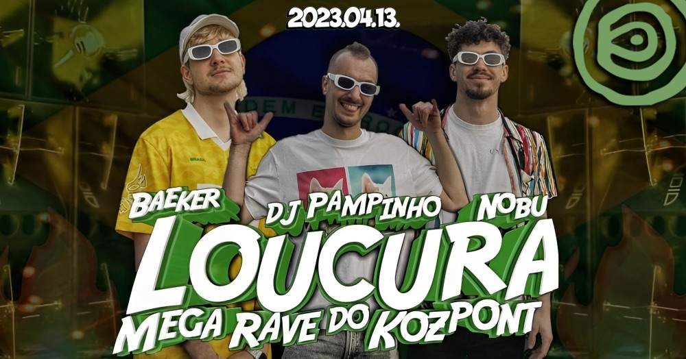 Loucura - Mega Rave Do at Központ, Budapest