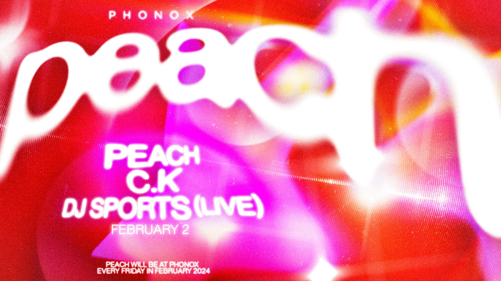Peach: 4 Fridays at Phonox (Opening Party - 2nd February) - Página frontal