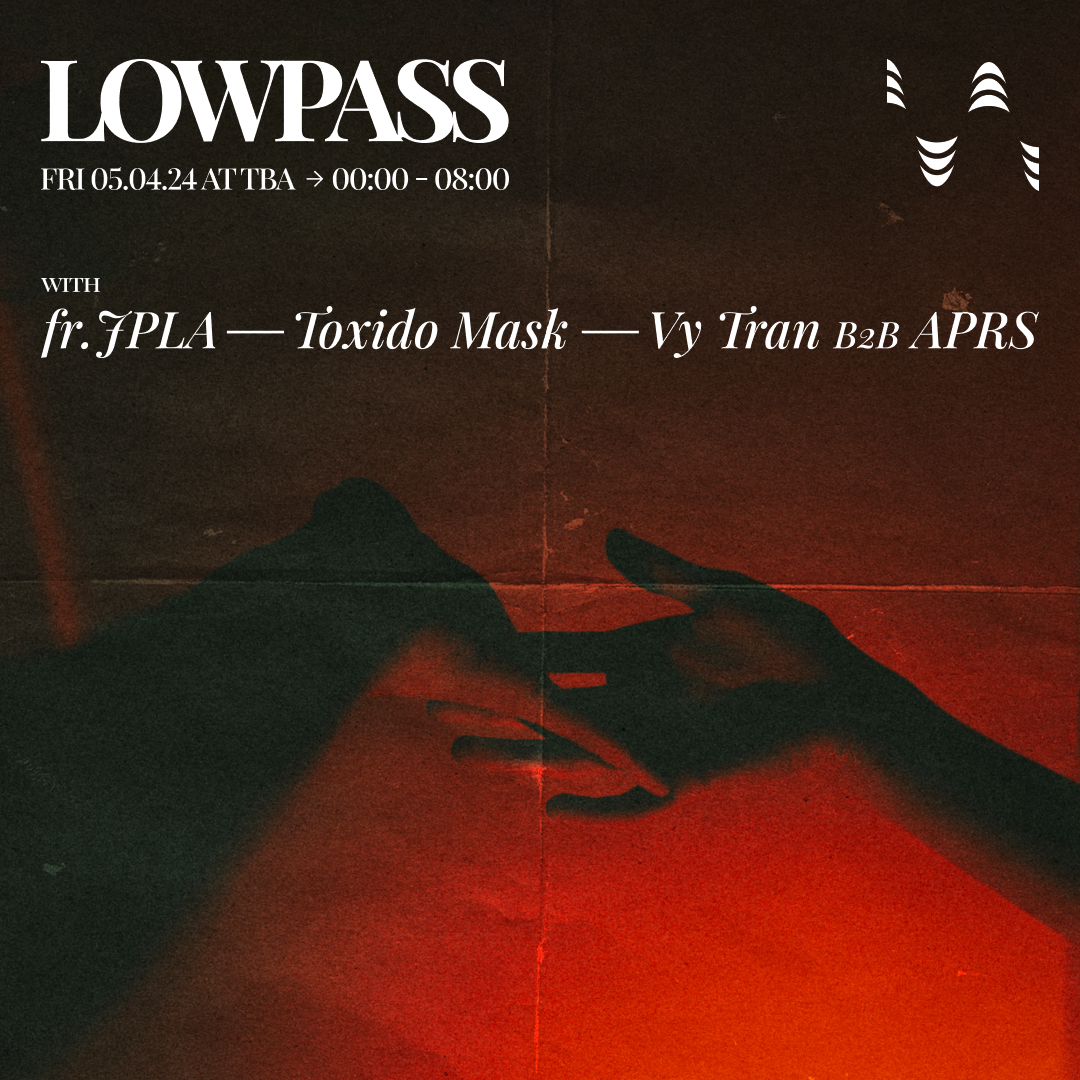 lowpass invites: fr. JPLA, Toxido Mask, Vy Tran - フライヤー表