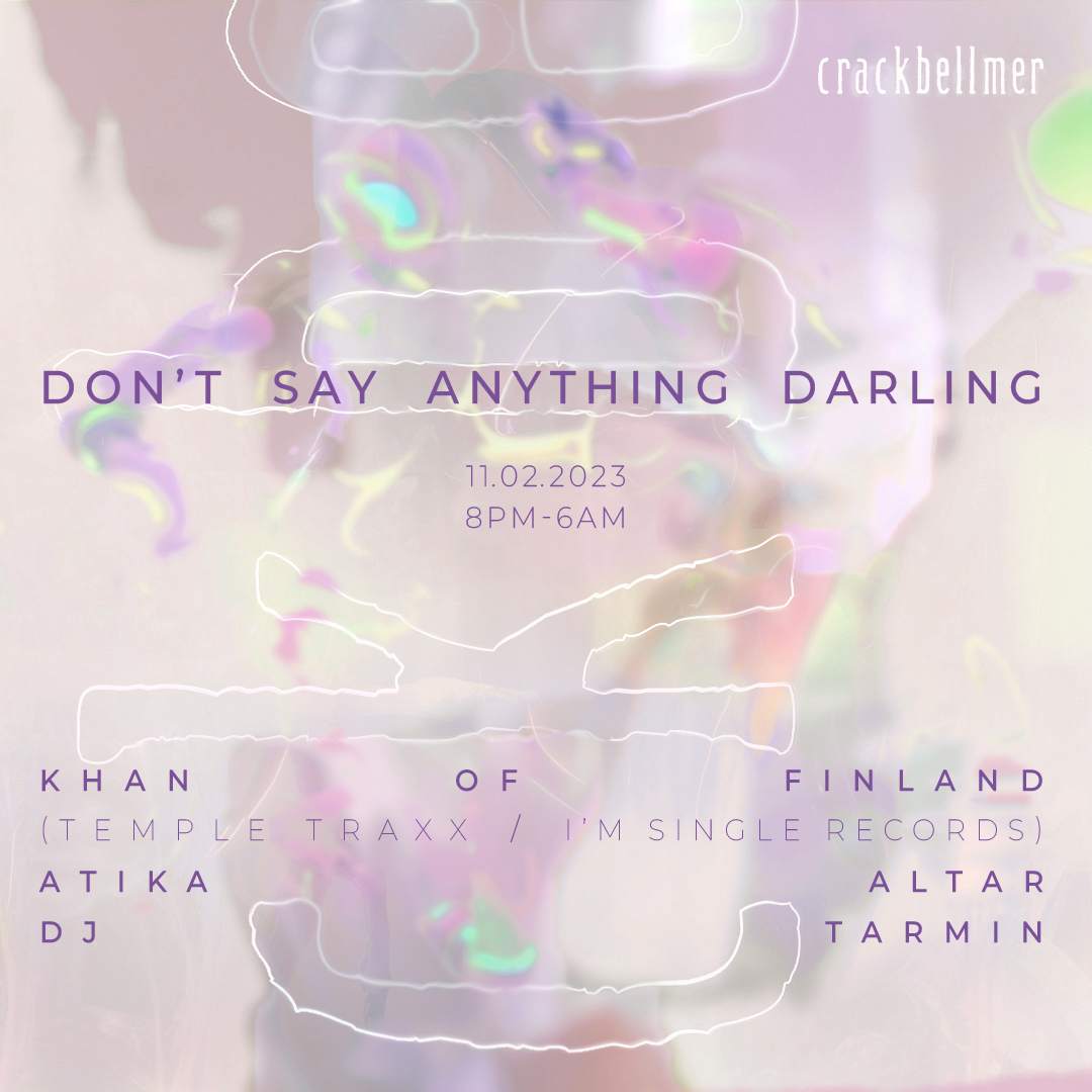 Don't Say Anything Darling with Khan Of Finland, Atika Altar, DJ Tarmin - フライヤー表