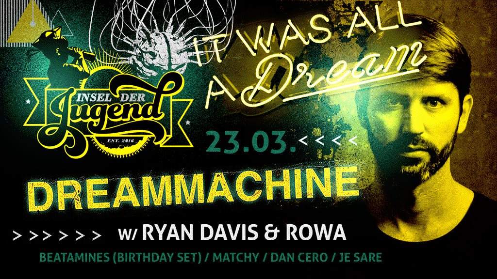 Dream Machine with Ryan Davis, Matchy & ROWA - フライヤー表