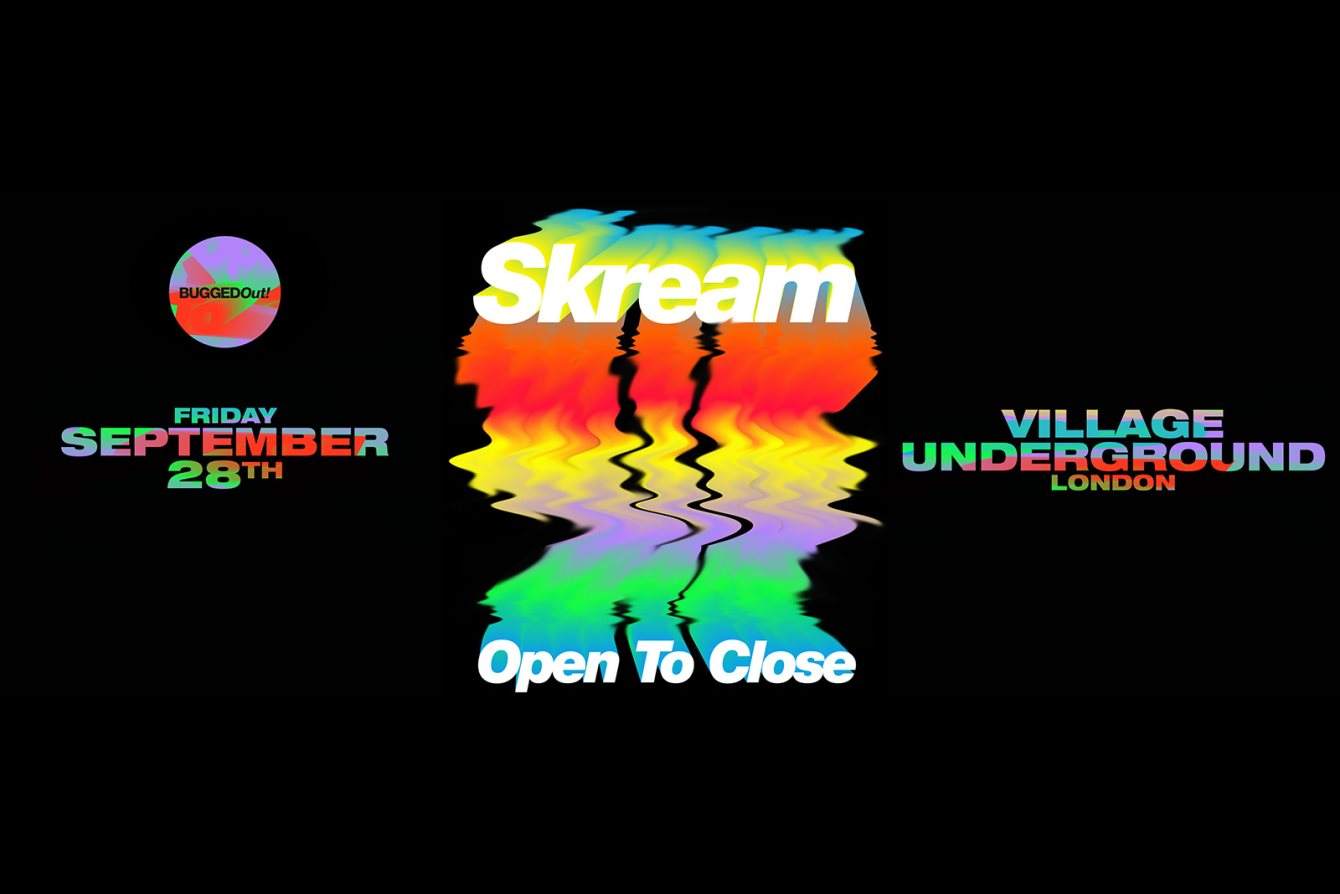 Skream - Open To Close - フライヤー表