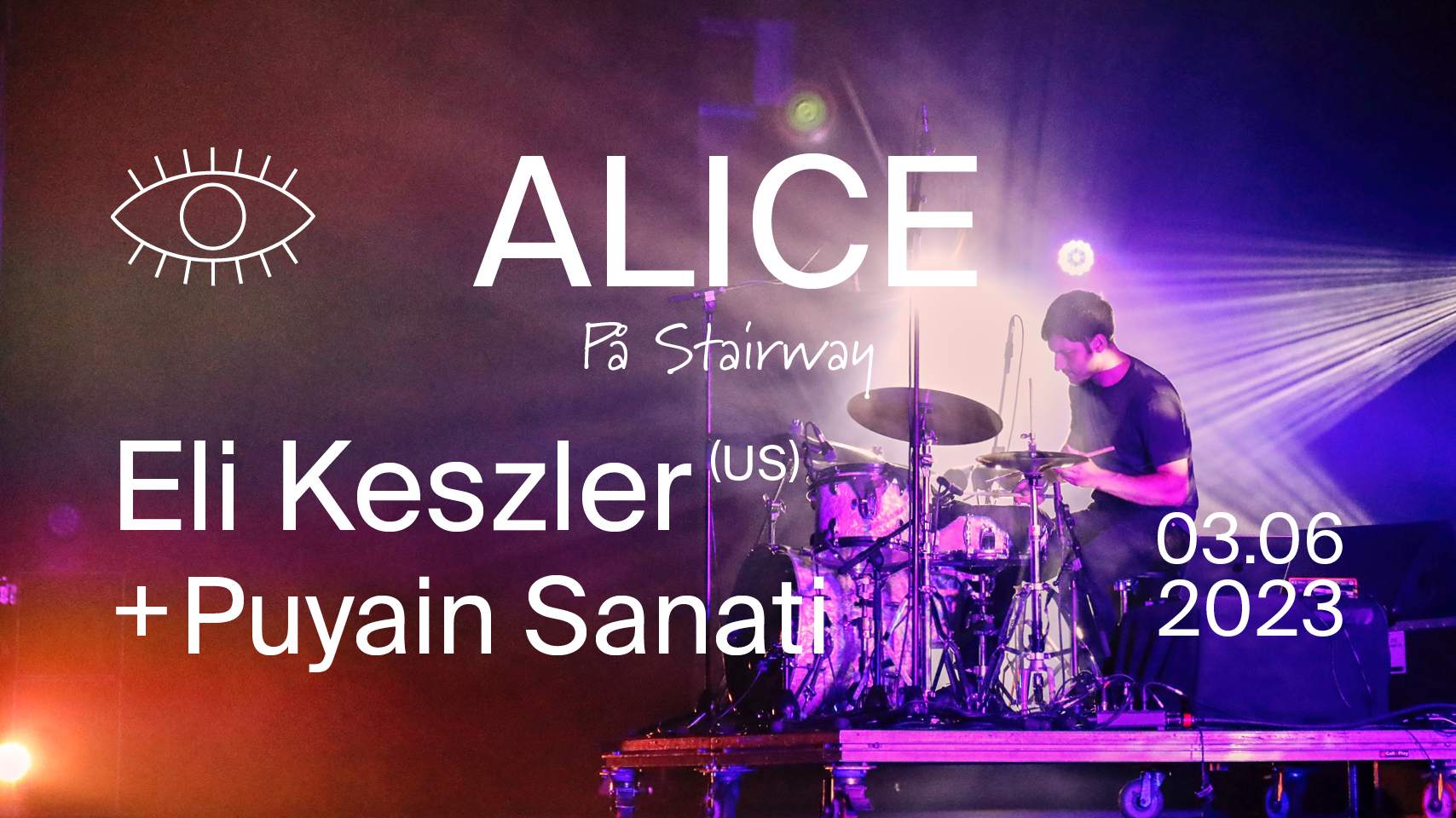 Eli Keszler (US) + Puyain Sanati at ALICE på Stairway - フライヤー表
