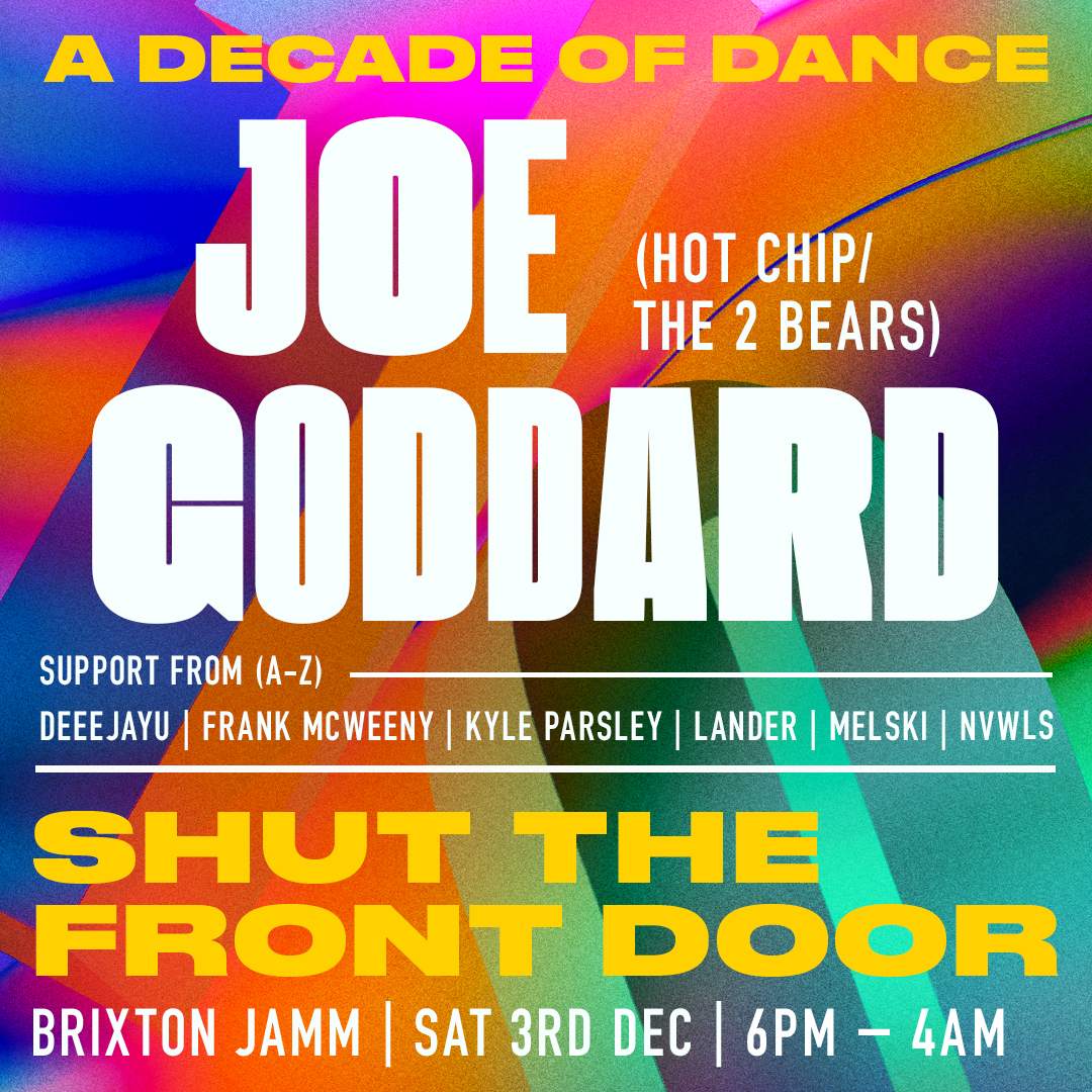 Shut The Front Door: 10 Years of Dance with Joe Goddard (Hot Chip) - フライヤー表