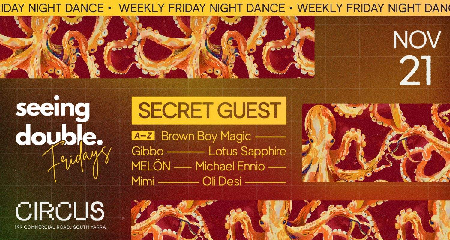 SECRET GUEST at Circus - Seeing Double Fridays at Circus Bar ...