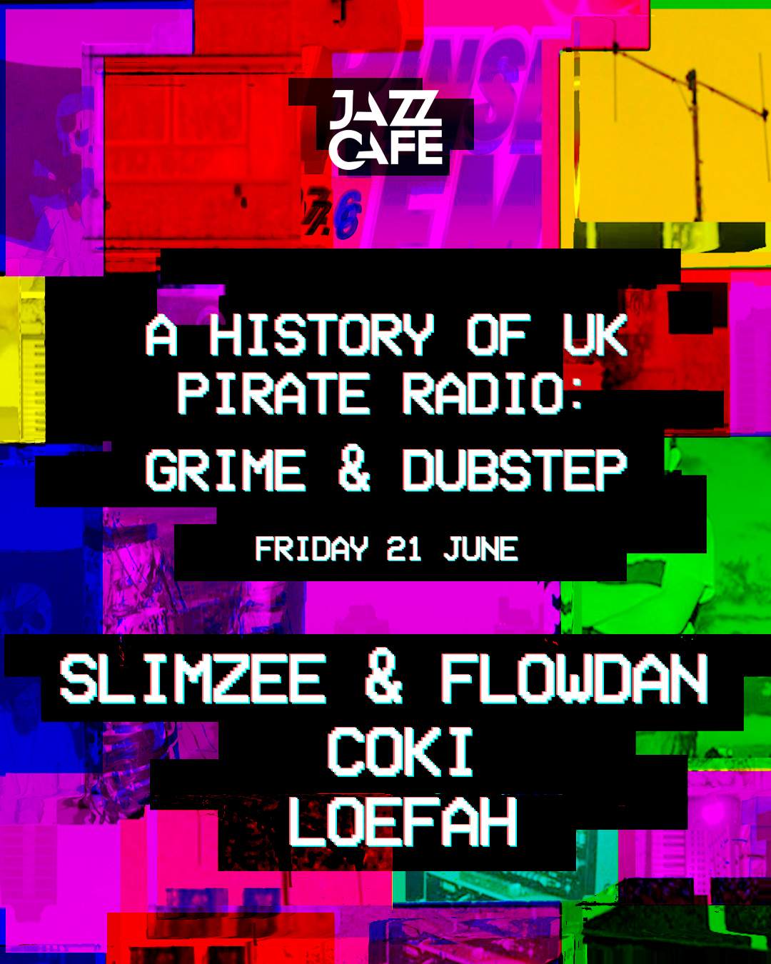 A History of UK Pirate Radio: Grime & Dubstep w/ Slimzee & Flowdan, Coki, Loefah - フライヤー表