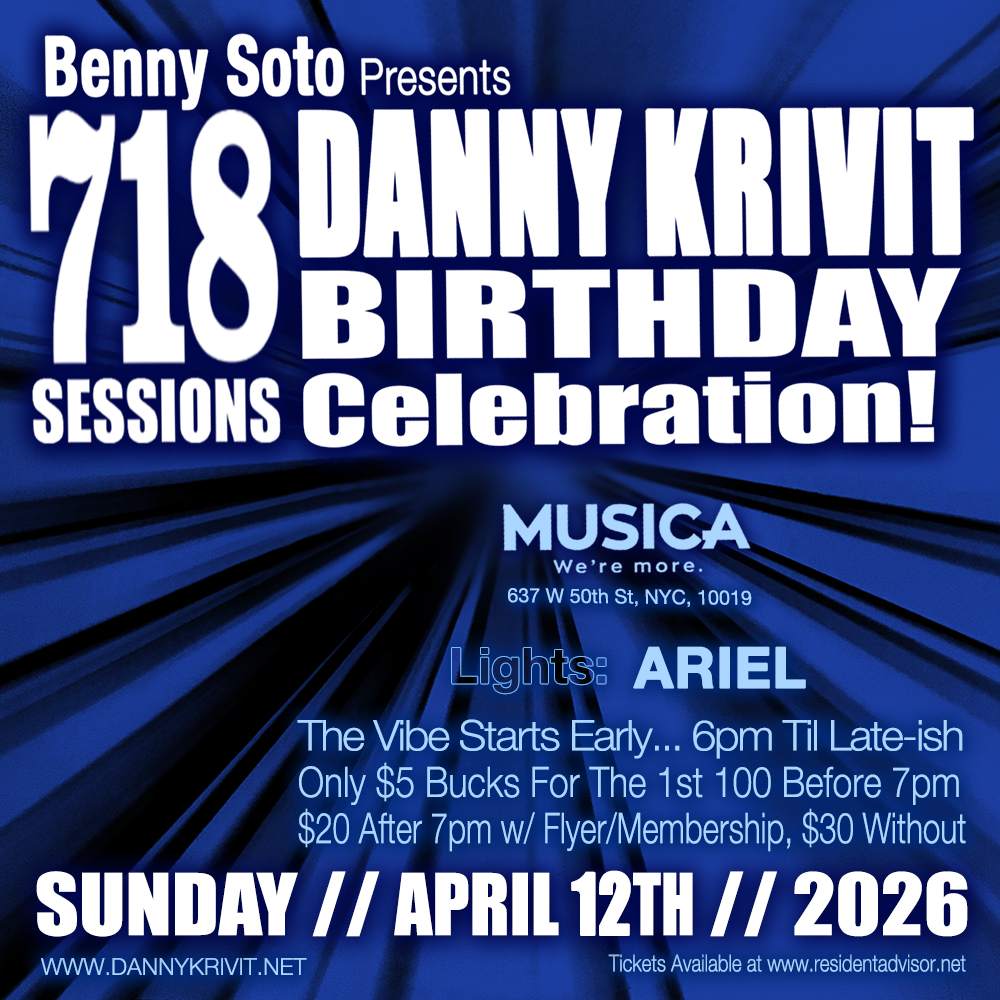 718 Sessions celebrates Danny Krivit's Birthday at Musica Club NYC