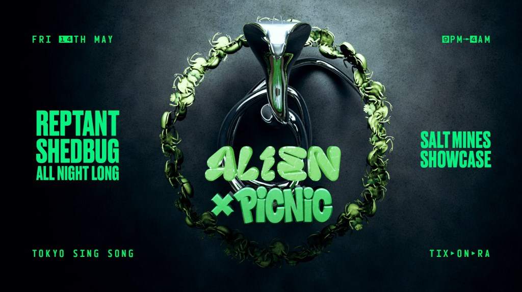 [CANCELLED] Alien x Picnic: Salt Mines Showcase ft Reptant & Shedbug All Night - フライヤー表
