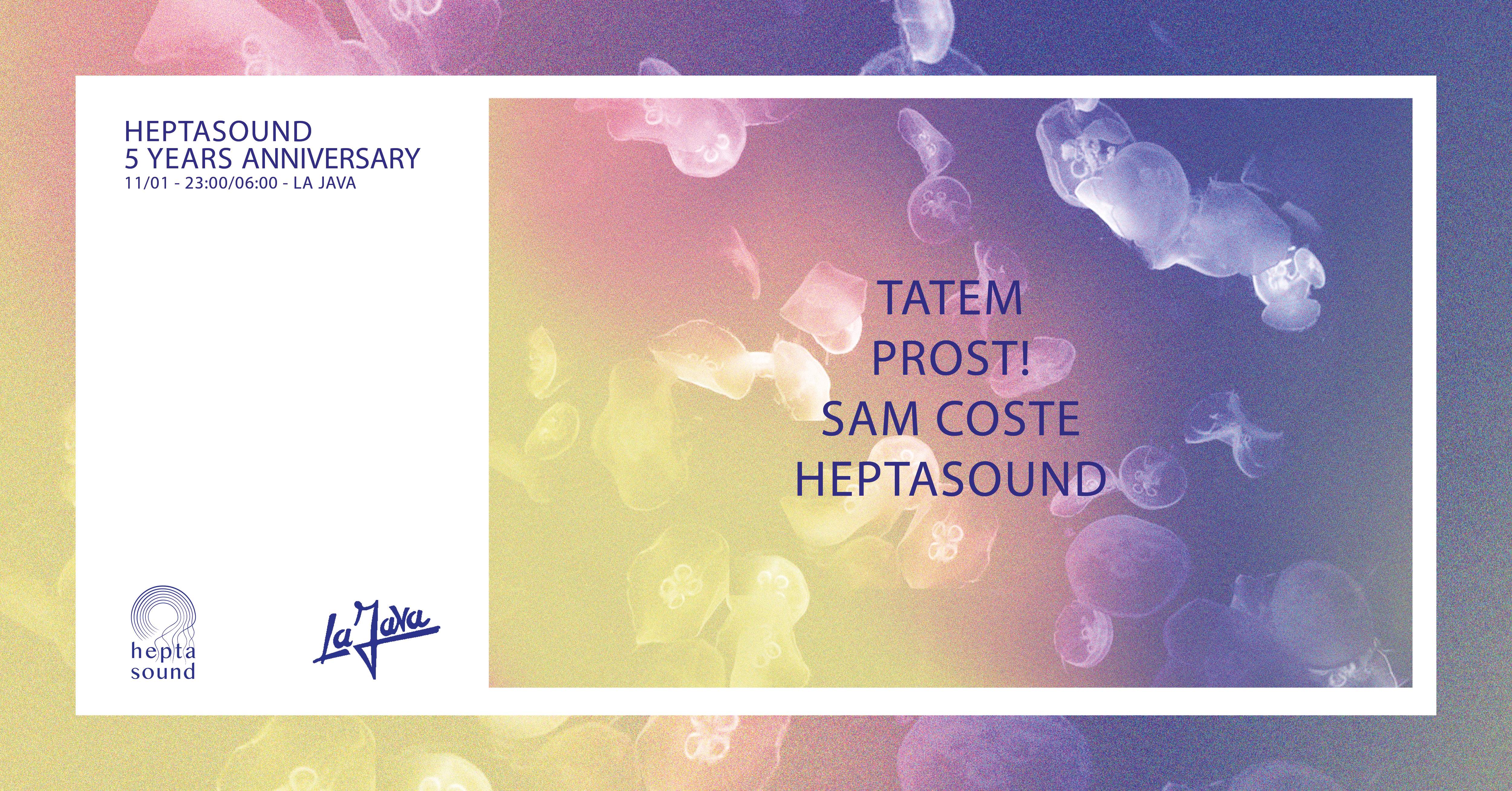 HEPTASOUND 5Y ANNIVERSARY: Sam Coste, Prost !, Tatem & More - Página frontal