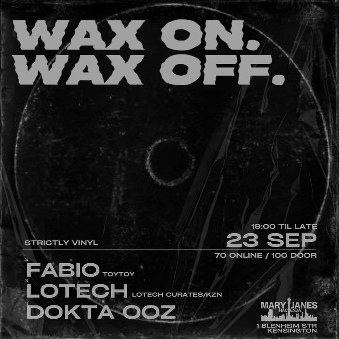 Wax On Wax Off at Mary Jane's Hacienda, Johannesburg