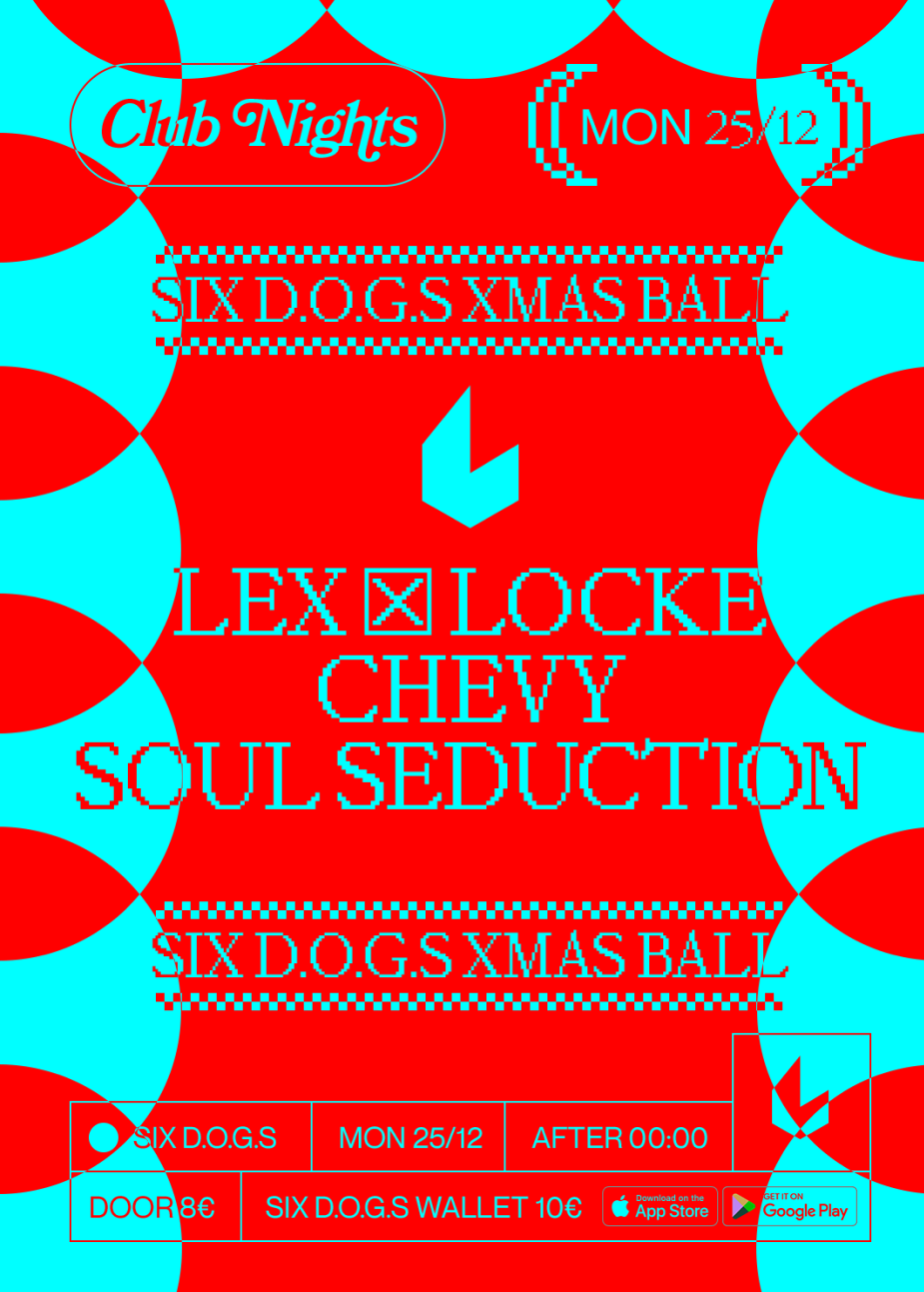 SIX D.O.G.S XMAS BALL: LEX & Locke · Chevy · SOUL SEDUCTION - フライヤー表