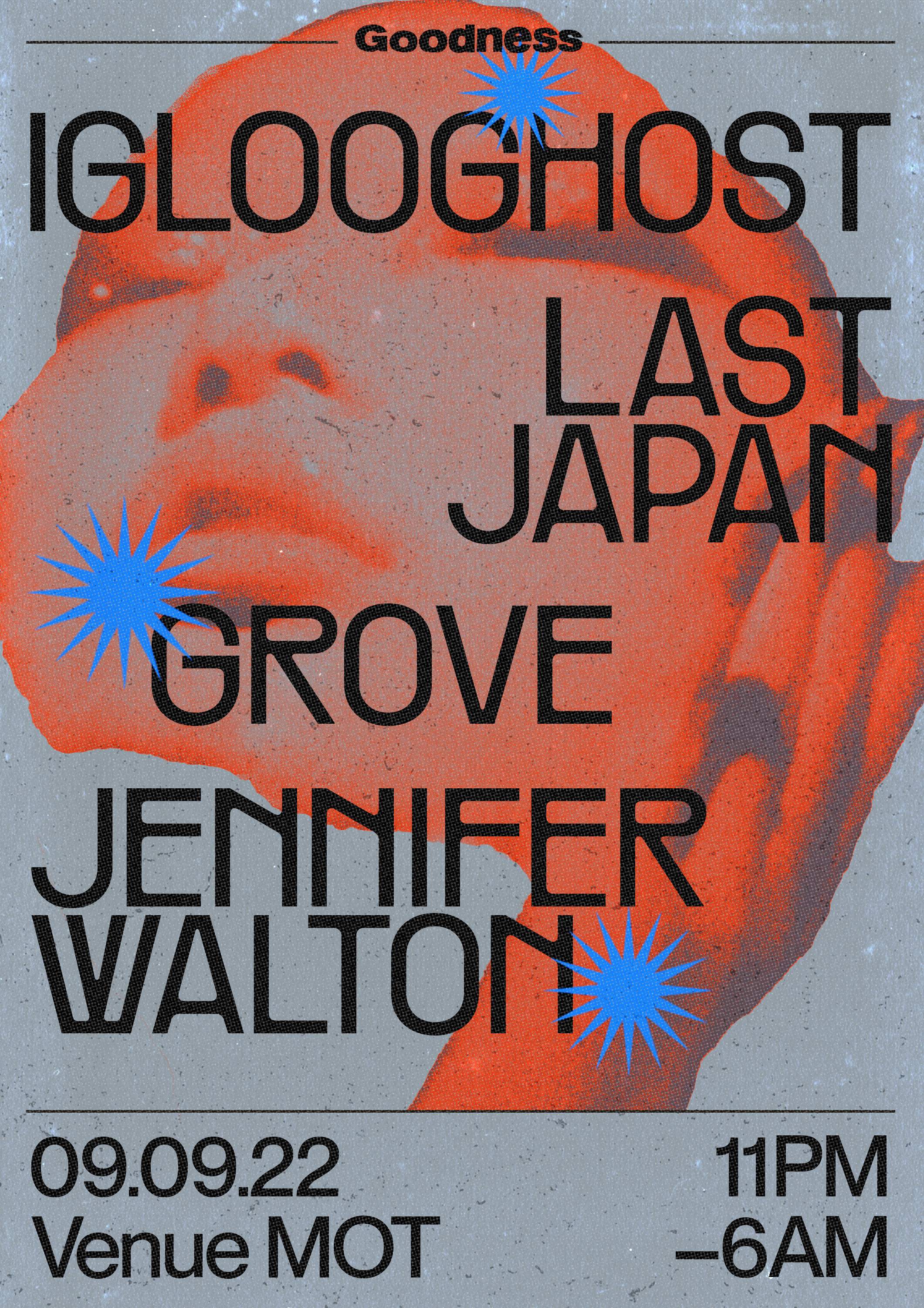 Goodness: Iglooghost, Grove, Last Japan, Jennifer Walton - フライヤー表