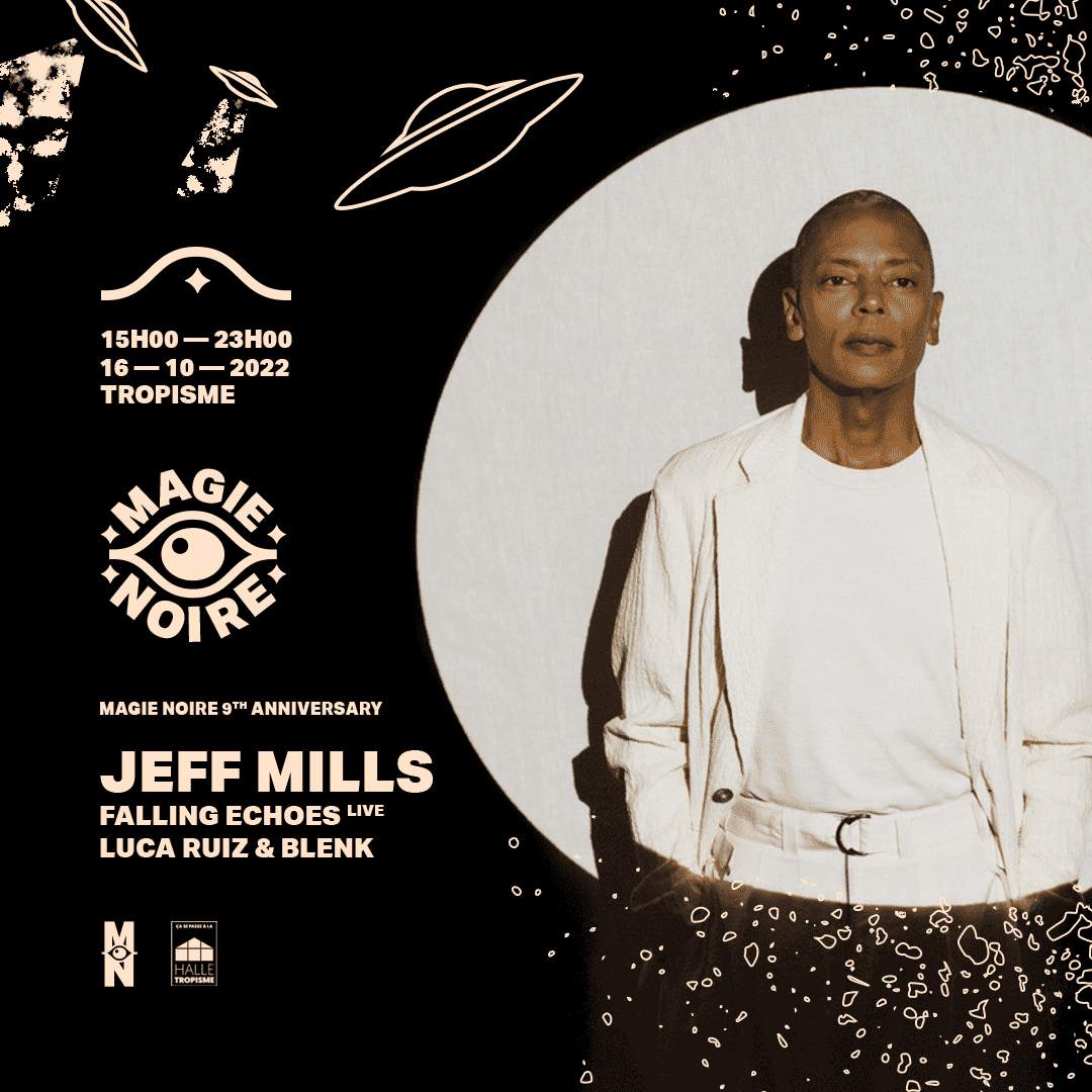 Magie Noire 9th Anniversary Acte II with Jeff Mills, Blenk & Falling Echoes - フライヤー表