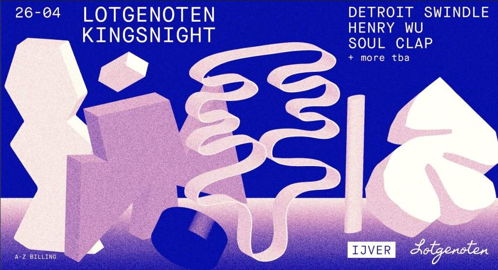 POSTPONED] Lotgenoten Kingsnight with Detroit Swindle, Soul Clap, Henry Wu - フライヤー表