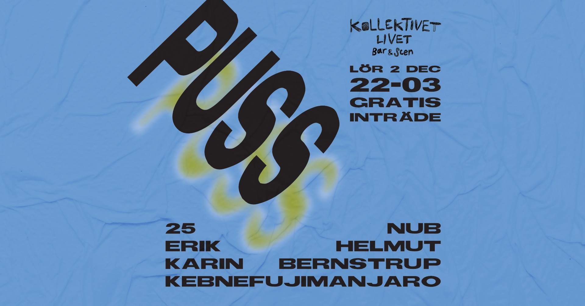 Club Puss - Free entrance at Kollektivet Livet Bar & Scen, Stockholm